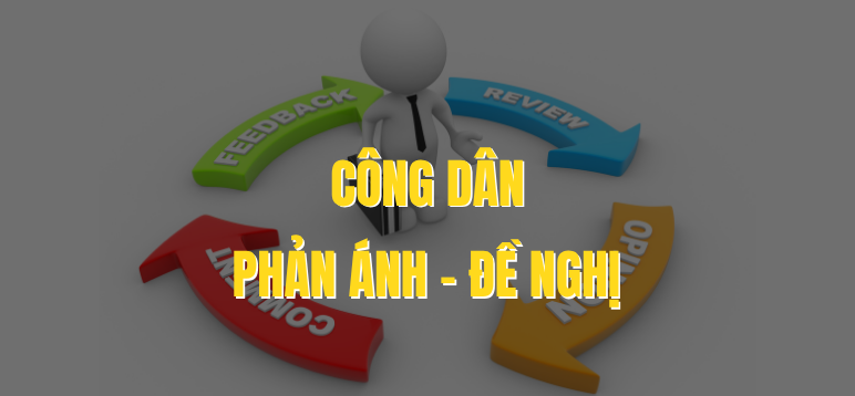 Công dân phản ánh đề nghị